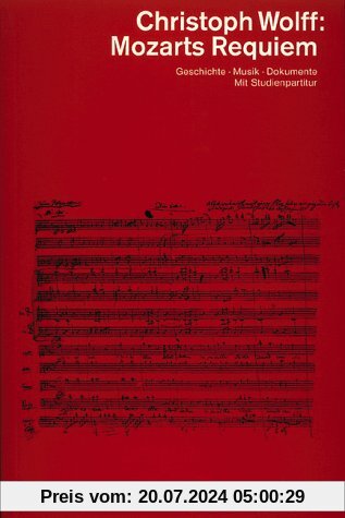 Mozarts Requiem: Geschichte. Musik. Dokumente. Mit Studienpartitur
